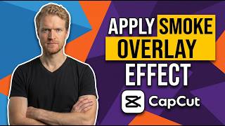 How To Apply Smoke Overlay Effect To A Video In CapCut (Easy Guide)