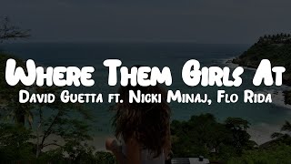 David Guetta  Where Them Girls At Ft Nicki Minaj Flo Rida  S