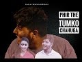 Phir bhi tumko chahunga trailer  half girlfriend  arijit singh  singla creation 