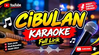 CIBULAN - KARAOKE FULL LIRIK versi BAJIDOR (Nada Wanita)