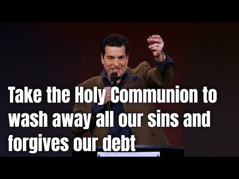 Take the Holy Communion to wash away all our sins and forgives our debt