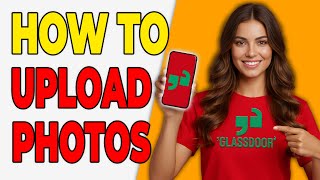 How To Upload Company Photos On Glassdoor (Photo Gallery 2026)