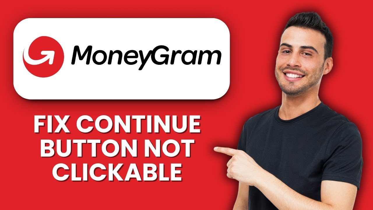 MoneyGram Continue Button Not Clickable 📱 Quick Fix To Proceed With Payment