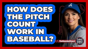 How Does The Pitch Count Work In Baseball?
