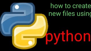 How to create new files using python