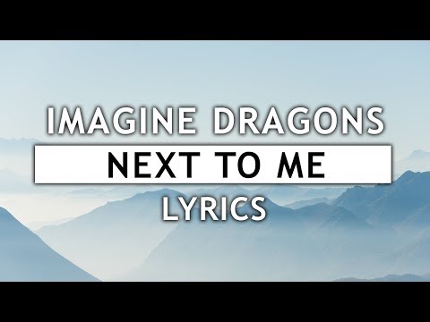 Imagine Dragons - Next To Me (Lyrics)