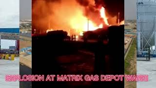 PANDEMONIUM IN WARRI AS EXPLOSION ROCKS MATRIX GAS DEPOT