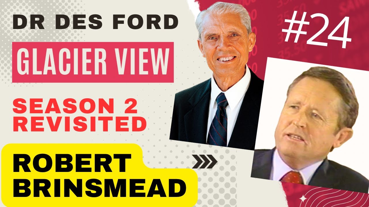S15-E9 - Glacier View & Des Ford #24 - Robert Brinsmead interview - (Re-Watch S2-E24)