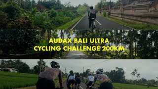 EVENT PERTAMA SAYA AUDAX BALI 200KM || ULTRA CYCLING CHALLENGE 2025