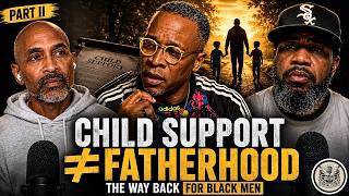 Child Support Is Not Fatherhood: The Way Back for Black Men