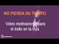 NO PIERDA SU TIEMPO - Video motivacional para el éxito en la vida [2020]