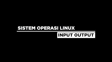 Proses Input Output Pada Sistem Operasi Linux(Ubuntu)