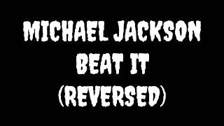 Michael Jackson - Beat It (reversed)(audio only)