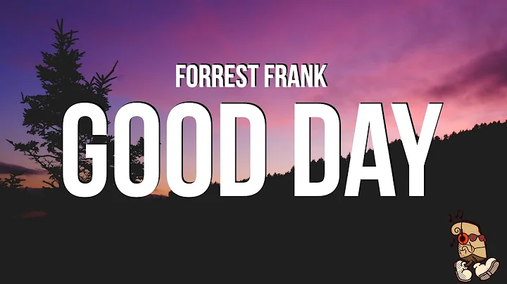 Forrest Frank - GOOD DAY (Lyrics)