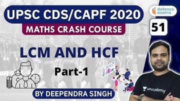 2:00 PM - UPSC CDS/CAPF 2020 | Maths Crash Course by Deependra Singh | LCM & HCF (P-1)