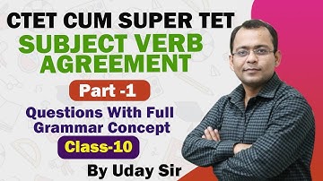 CTET CUM SUPER TET 2020 | Super TET English | Part -1 | Subject Verb Agreement by Uday Sir