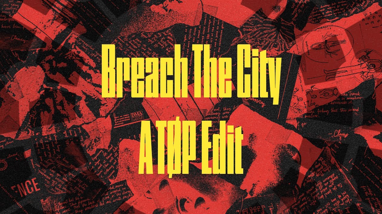 Breach The City - Twenty One Pilots Edit (Clancy/S&I/BFX Anniversary)
