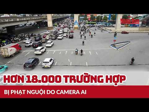 Hanoi: Over 18,000 cases of traffic violations caught on camera, one vehicle committed 9 violatio...