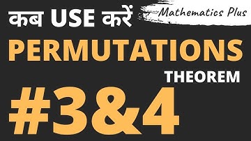 PERMUTATIONS THEOREM #3 and 4 : कब USE करें || Class 11 Maths NCERT || Mathematics Plus