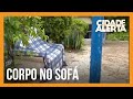 Possível golpe do amor: idoso é encontrado morto no sofá de casa