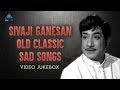 Sivaji Ganesan Old Classic Sad Songs | Video Jukebox | Tamil Movie Songs | TM Soundararajan | MSV