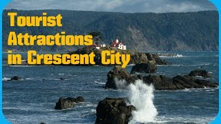 Top 10. Best Tourist Attractions in Crescent City - California