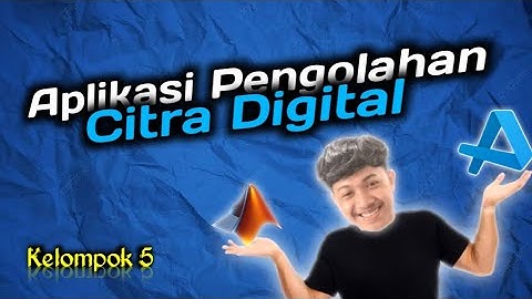 Presentasi Aplikasi GUI  Pengolahan Citra Digital menggunakan Matlab (UTS PCD Kel. 5)