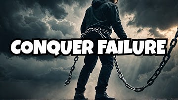 Unleash Your Potential: Defeat the Fear of Failure!