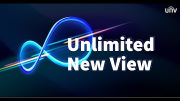 Uniview new brand vision: Unlimited new view