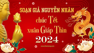 Soạn giả Nguyễn Nhân chúc Tết xuân Giáp Thìn 2024
