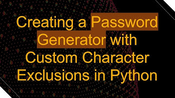 Creating a Password Generator with Custom Character Exclusions in Python
