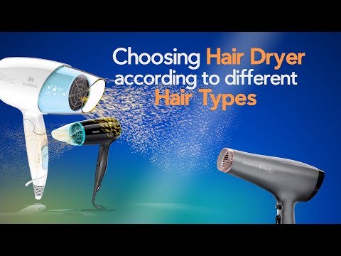 Choosing Hair Dryer According to Different Hair type (English)