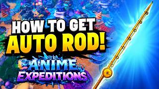 How To Get Auto Rod Fast in Anime Expeditions | Roblox