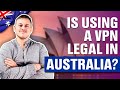 Is Using a VPN Legal in Australia?