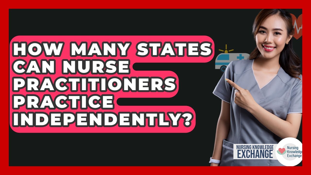 How Many States Can Nurse Practitioners Practice Independently ...