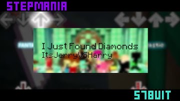 Stepmania Chart - I Just Found Diamonds (ItsJerryAndHarry)