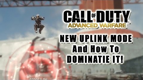 New Uplink Mode and How to Dominate It - Call of Duty: Advanced Warfare
