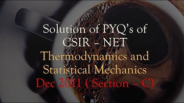 Solution of PYQs of CSIR-NET #Thermodynamics and Statistical Mechanics # Dec 2011(Section C)