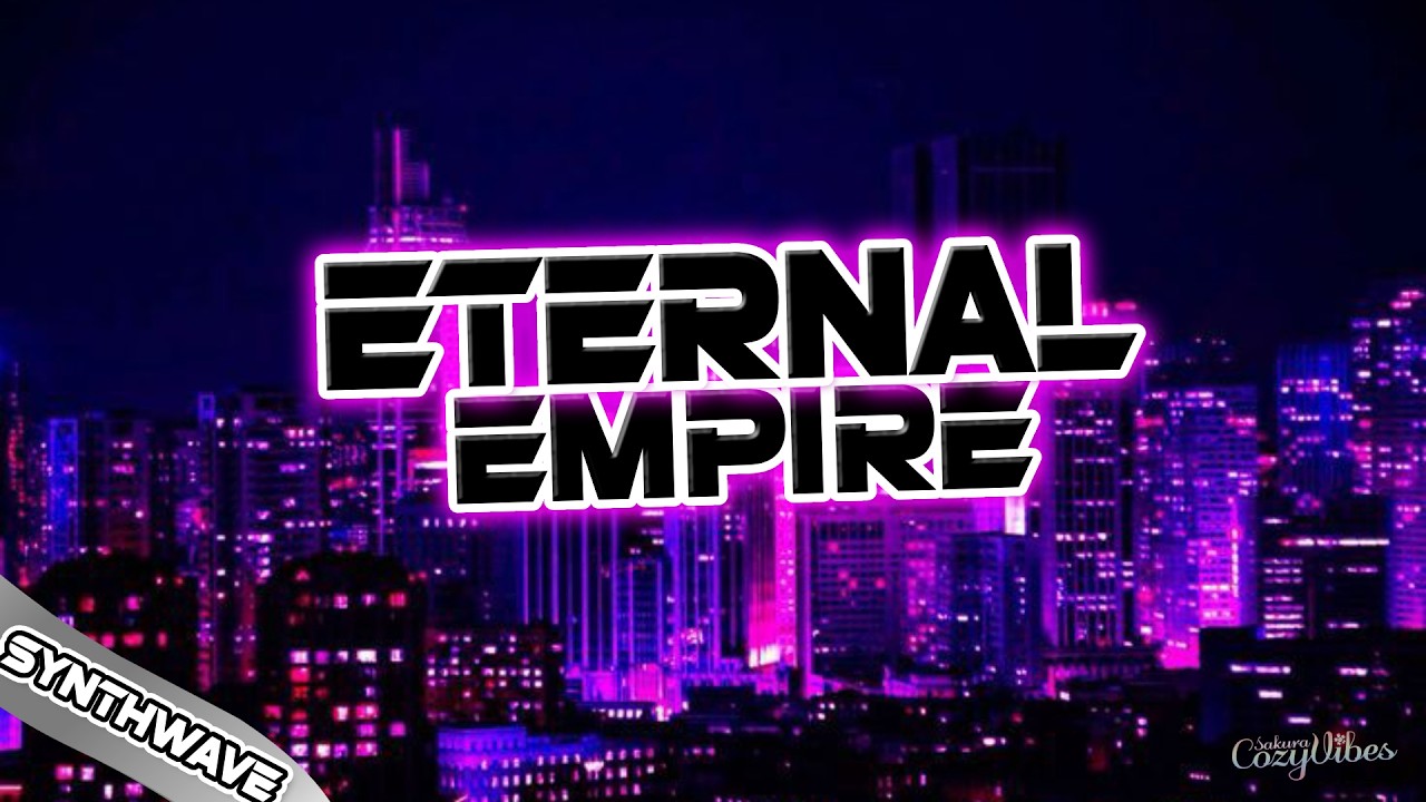 Eternal Empire / Synthwave