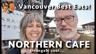 Vancouver Best Eats! - Northern Cafe