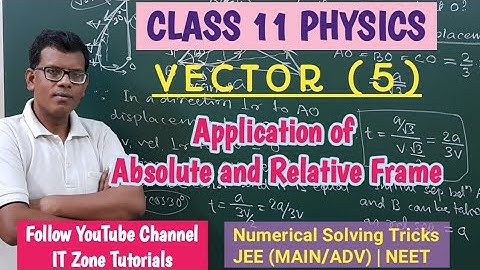 Class 11 PHYSICS/ VECTOR (5) | Problems solving in Relative Frame, Tricks for JEE MAIN/NEET.