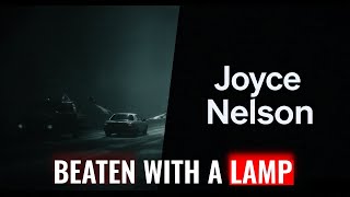 Joyce Nelson Was 61 When the Night Stalker Beat Her With a Lamp