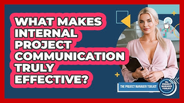 What Makes Internal Project Communication Truly Effective?