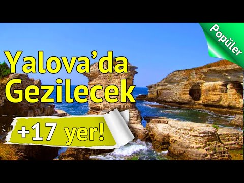 Yalova'da Mutlaka Görmeniz Gereken 17 Yer | gezilesiyer.com