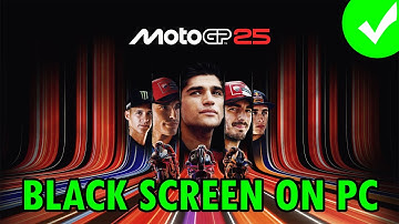 How To Fix MotoGP 25 Stuck on Black Screen Error On PC | #motogp25