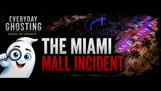 The Miami Mall Incident