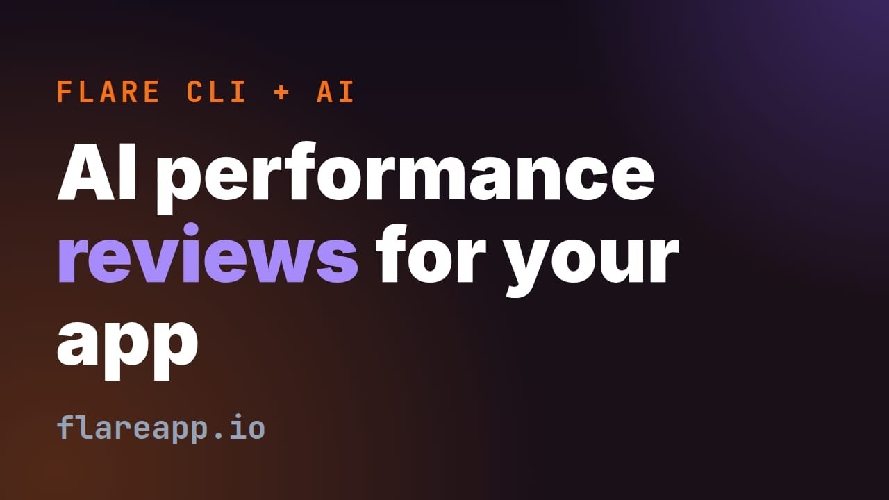 AI performance reviews for your app with the Flare CLI