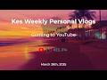 Kes Weekly Personal Vlogs coming to YouTube