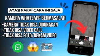 How to Fix WhatsApp Camera Cannot Be Used