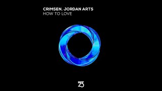 Crimsen, Jordan Arts - How To Love (Extended Mix)